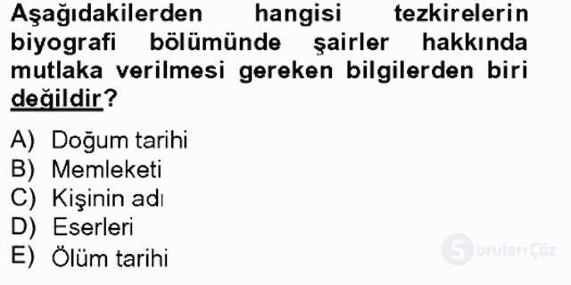 Eski Türk Edebiyatının Kaynaklarından Şair Tezkireleri Tek Ders Sınavı 1. Soru