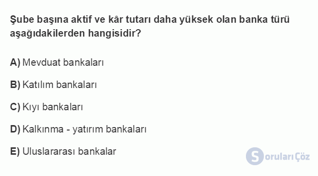 BSİ101U 4. Ünite Türk Finans Sektöründe Bankacılık Sistemi Testi I 6. Soru