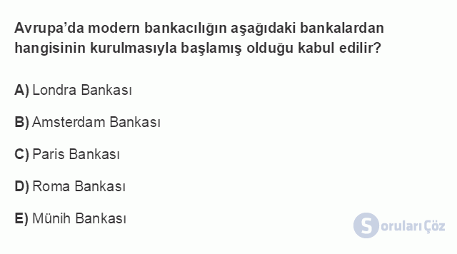 BSİ101U 3. Ünite Dünya'da ve Türkiye'de Bankacılığın Gelişimi Testi I 17. Soru