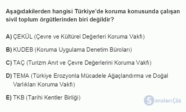 KMT201U 3. Ünite Türkiye'de Kültürel Miras Politikaları ve Uygulama Araçları Testi I 5. Soru
