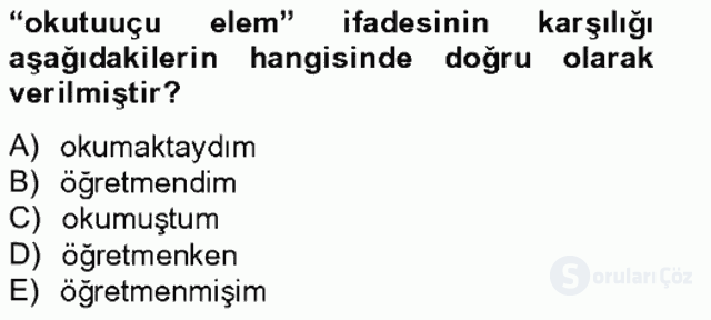 Çağdaş Türk Yazı Dilleri II Tek Ders Sınavı 18. Soru